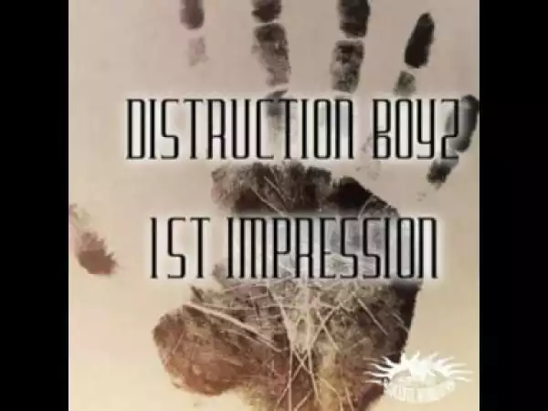 1st Impression BY Distruction Boyz